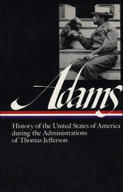 History of the United States of America During the Administrations of Thomas Jefferson (Library of America Series) (Library of America Henry Adams Edition) used book depot