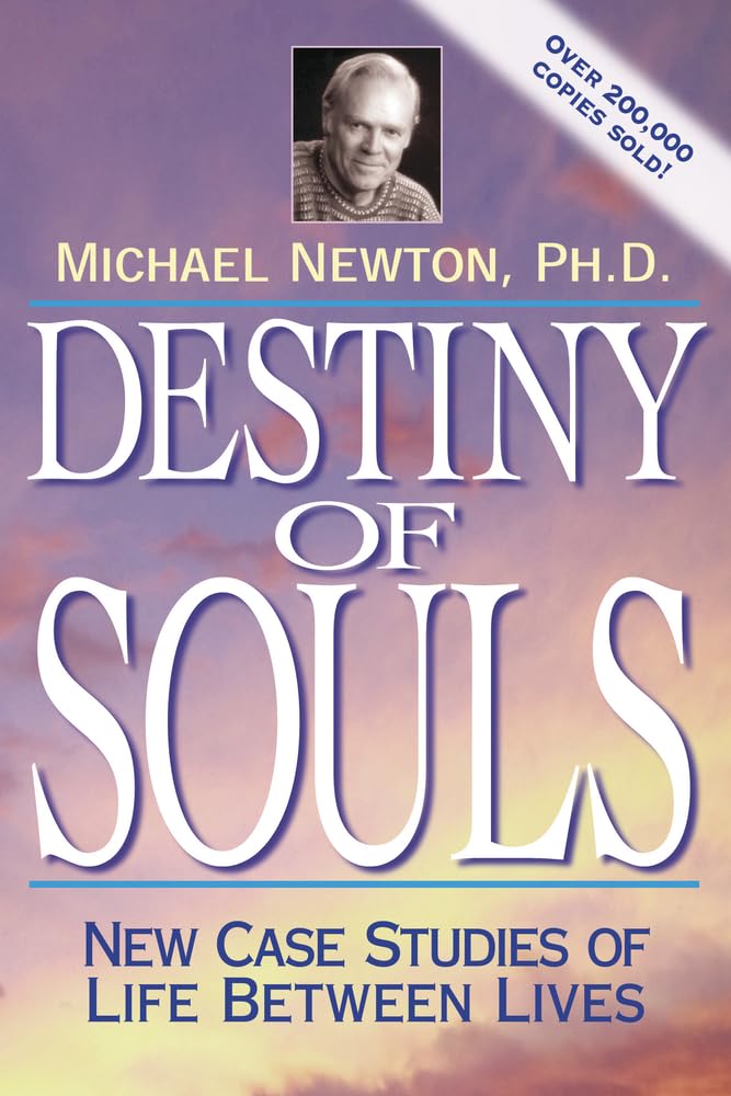 Destiny of Souls: New Case Studies of Life Between Lives (Michael Newton's Journey of Souls, 2) used book depot