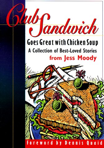 Club Sandwich: Goes Great With Chicken Soup : A Collection of Best-Loved Stories used book depot