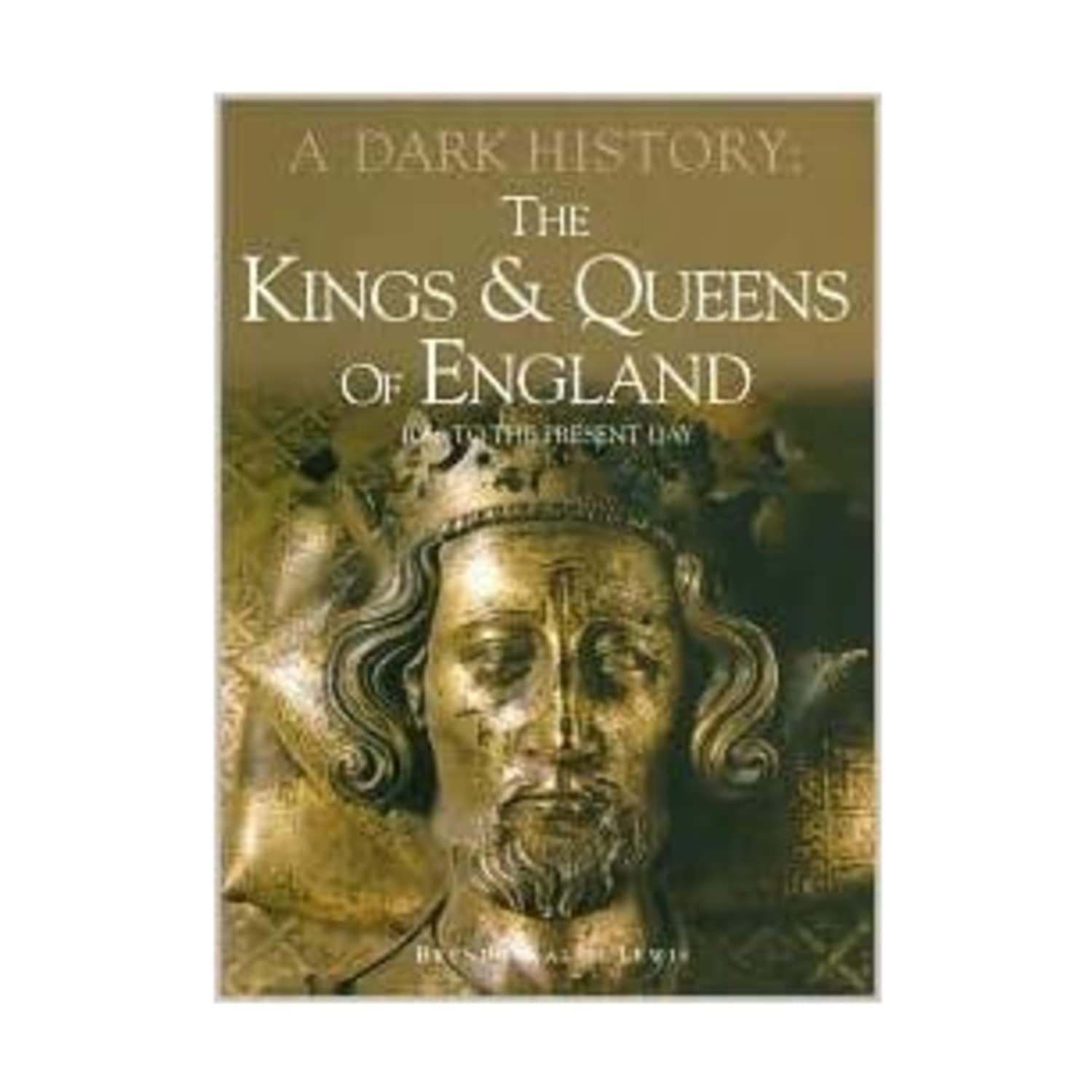 Kings & Queens of England, a Dark History: 1066 to Present Day used book depot