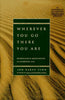 Wherever You Go, There You Are: Mindfulness Meditation in Everyday Life