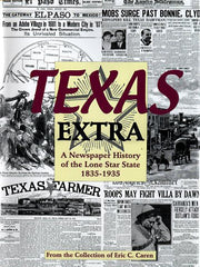 Texas Extra: A Newspaper History of the Lone Star State 1836-1936 used book depot