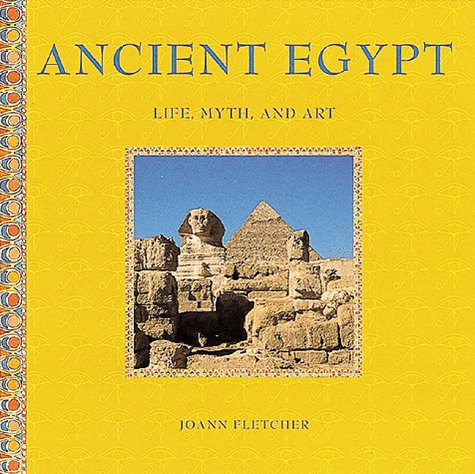 Ancient Egypt: Life, Myth, and Art used book depot
