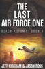 The Last Air Force One The Black Autumn Series [Paperback] Kirkham, Jeff and Ross, Jason