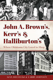 John A. Brown's, Kerr's & Halliburton's: Where Oklahoma City Loved to Shop (Landmarks) used book depot