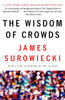 The Wisdom of Crowds [Paperback] Surowiecki, James