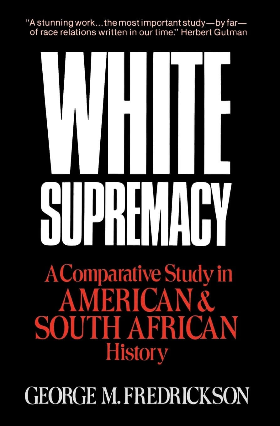 White Supremacy: A Comparative Study of American and South African History used book depot