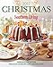 Christmas with Southern Living 2017: Inspired Ideas for Holiday Cooking and Decorating
