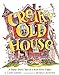 Creaky Old House: A TopsyTurvy Tale of a Real FixerUpper Ashman, Linda and Chesworth, Michael