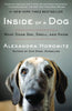 Inside of a Dog: What Dogs See, Smell, and Know [Paperback] Horowitz, Alexandra
