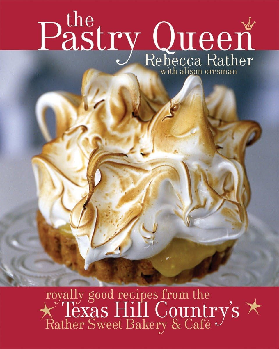 The Pastry Queen: Royally Good Recipes from the Texas Hill Country's Rather Sweet Bakery & Cafe used book depot