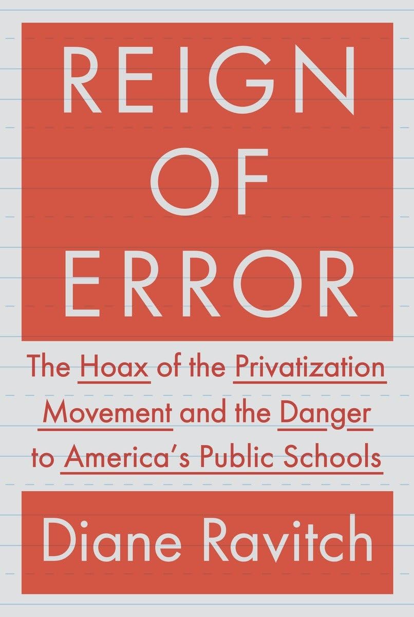 Reign of Error: The Hoax of the Privatization Movement and the Danger to America's Public Schools used book depot