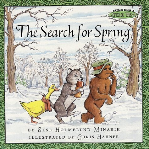 The Search for Spring Maurice Sendaks Little Bear Festival Readers Minarik, Else Holmelund and Hahner, Chris