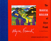 The Magical Realism of Alyce Frank (New Mexico Magazine Artist Series)