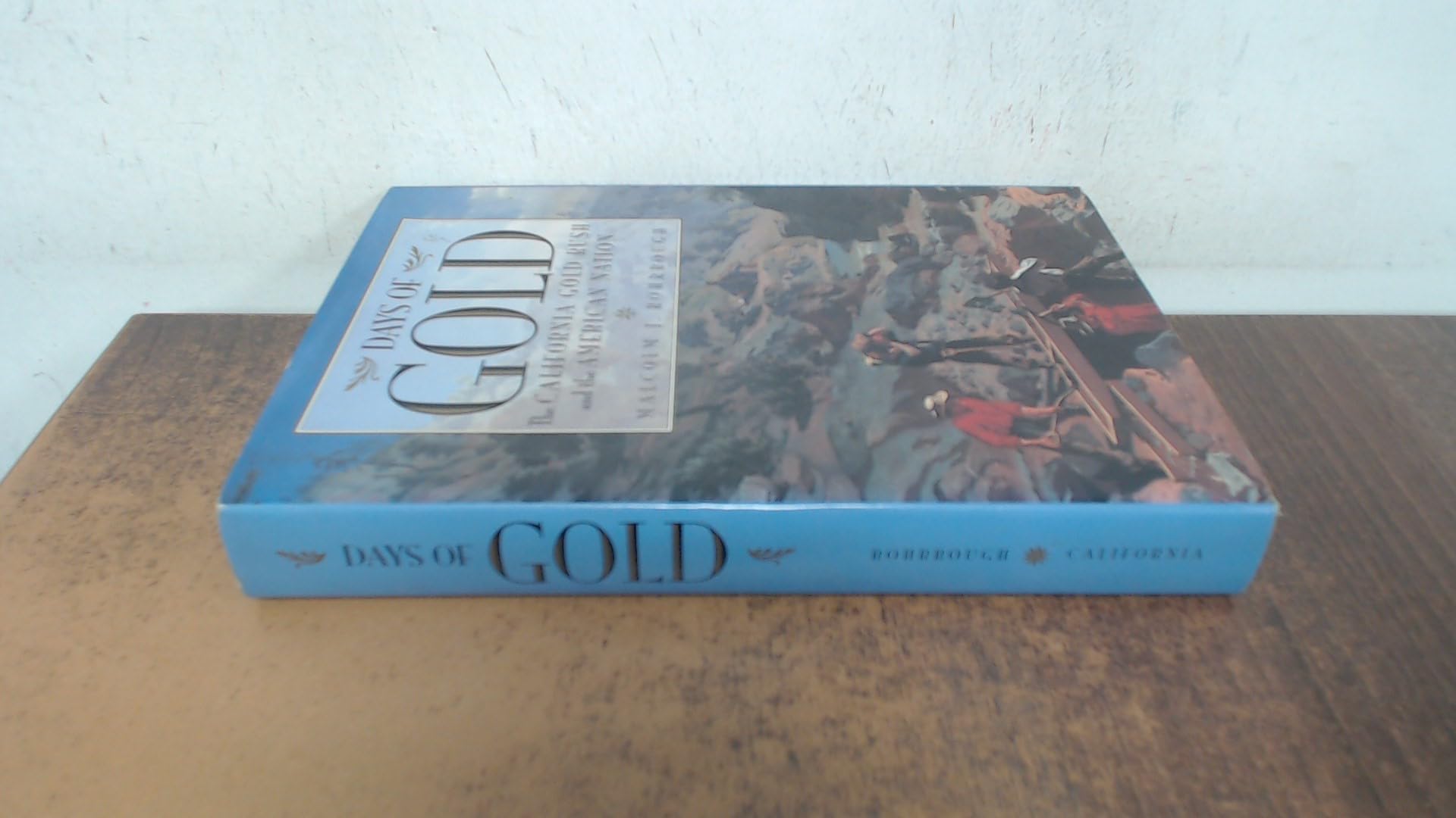 Days of Gold: The California Gold Rush and the American Nation used book depot