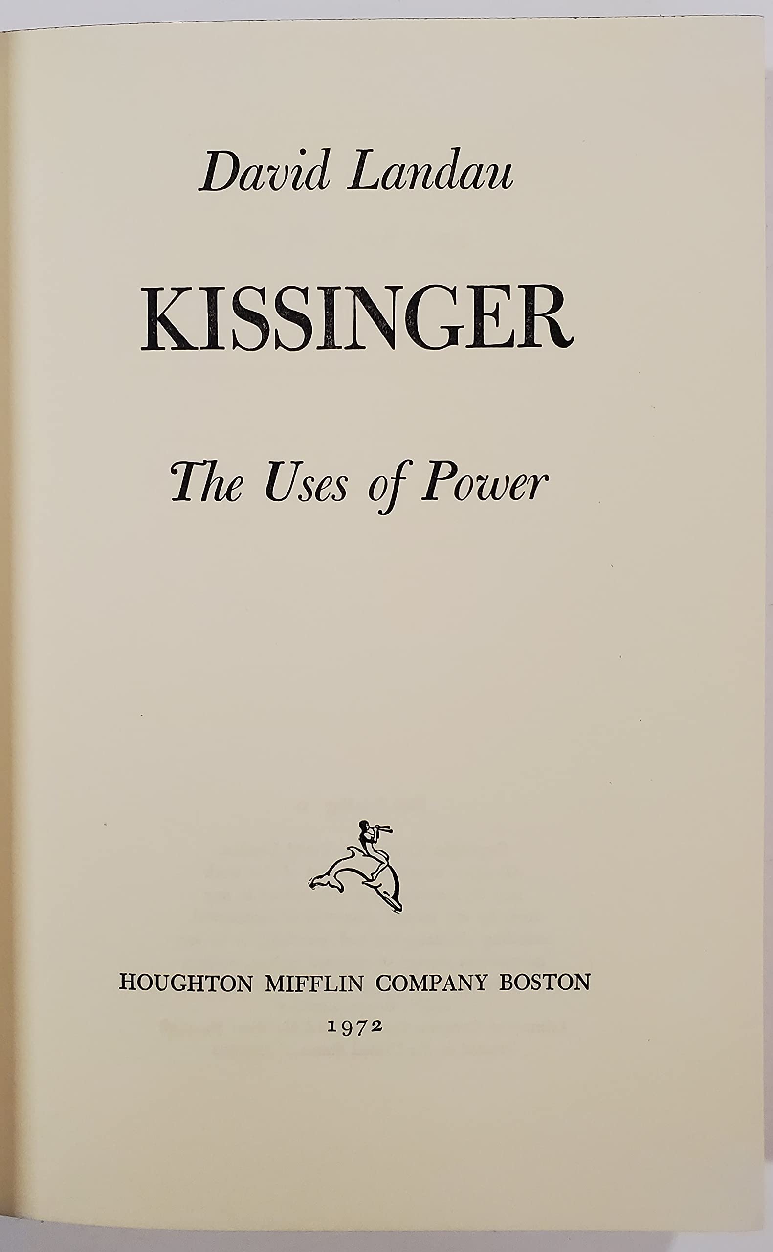 Kissinger: The uses of power