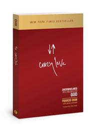 Crazy Love: Overwhelmed by a Relentless God