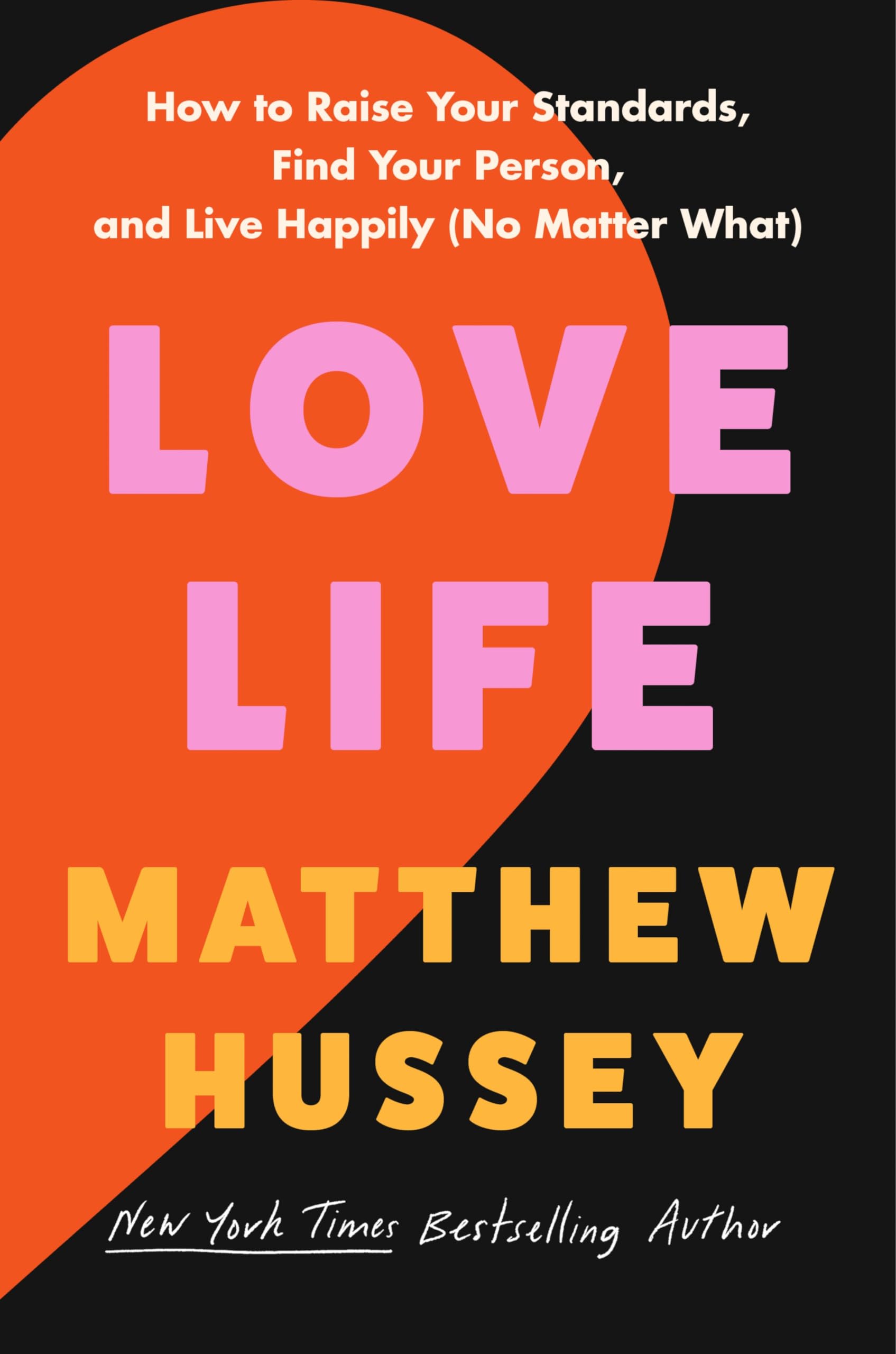 Love Life: How to Raise Your Standards, Find Your Person, and Live Happily (No Matter What) used book depot