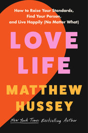 Love Life: How to Raise Your Standards, Find Your Person, and Live Happily (No Matter What) used book depot