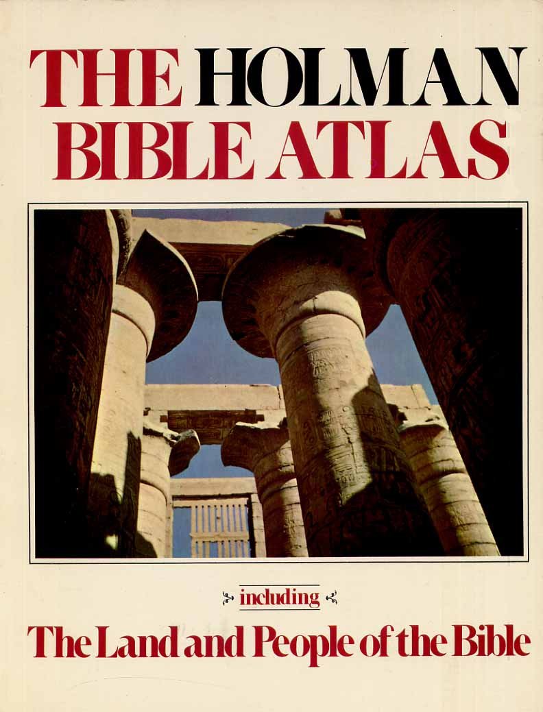 The Holman Bible atlas: Including the land and people of the Bible used book depot