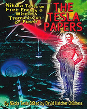 The Tesla Papers: Nikola Tesla on Free Energy & Wireless Transmission of Power used book depot