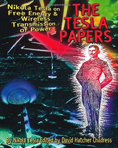 The Tesla Papers: Nikola Tesla on Free Energy & Wireless Transmission of Power used book depot