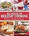 Gooseberry Patch Big Book of Holiday Cooking: Celebrate all year-round with favorite family recipes