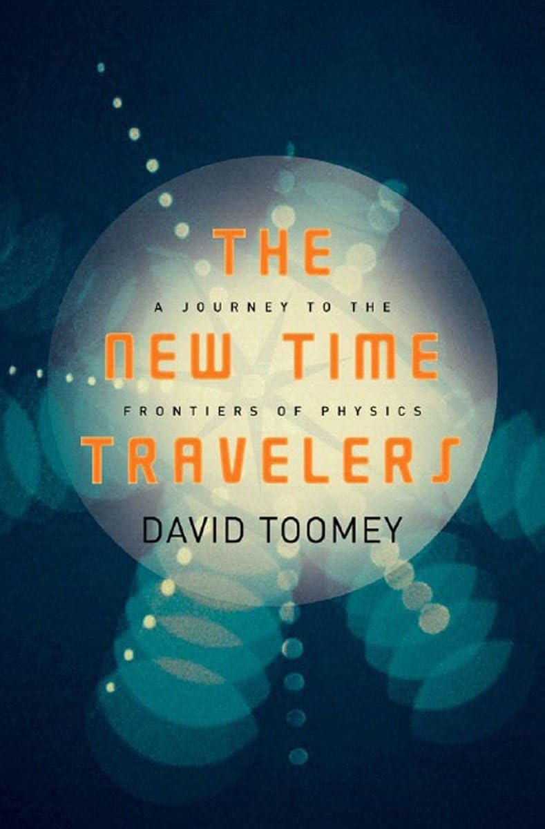 The New Time Travelers: A Journey to the Frontiers of Physics used book depot