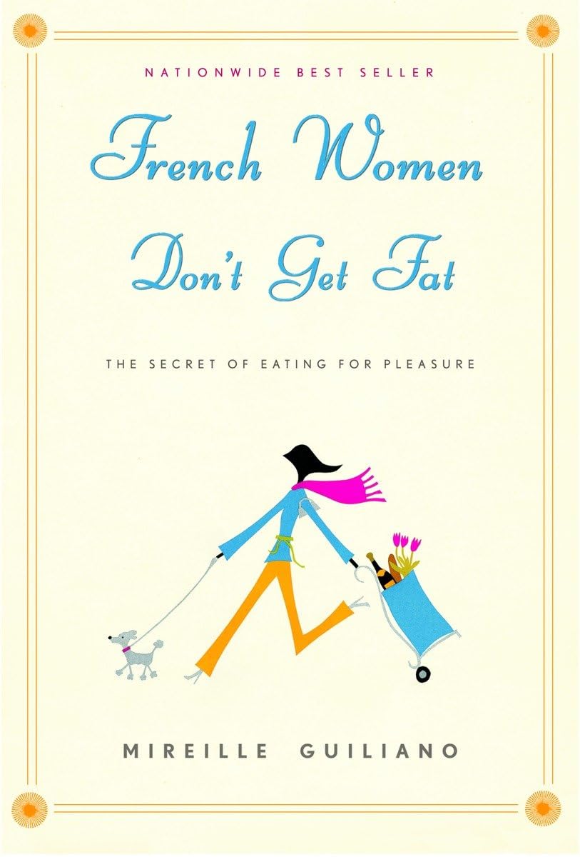 French Women Don't Get Fat: The Secret of Eating for Pleasure used book depot