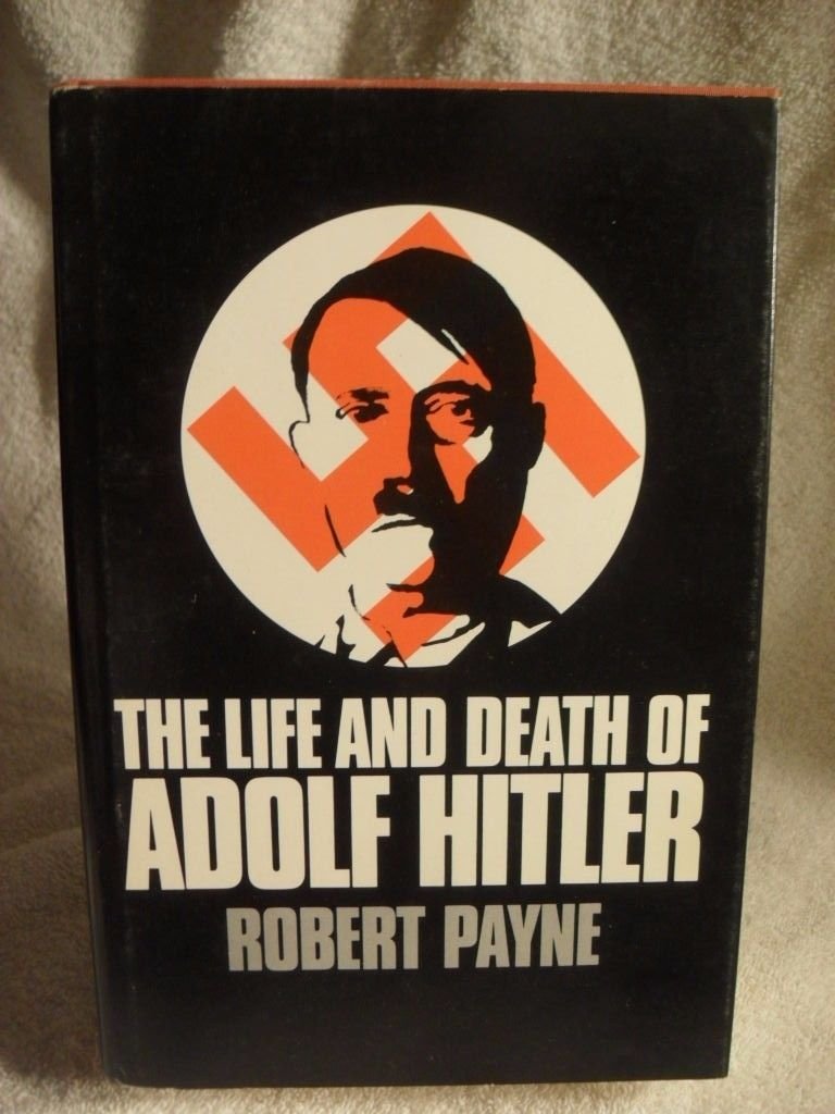 The Life and Death of Adolf Hitler by Robert Payne Praeger 1973 Rare Book DC