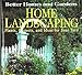 Better Homes and Gardens Home Landscaping: Plants, Projects, and Ideas for Your Yard