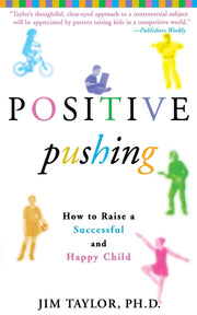 Positive Pushing: How to Raise a Successful and Happy Child used book depot