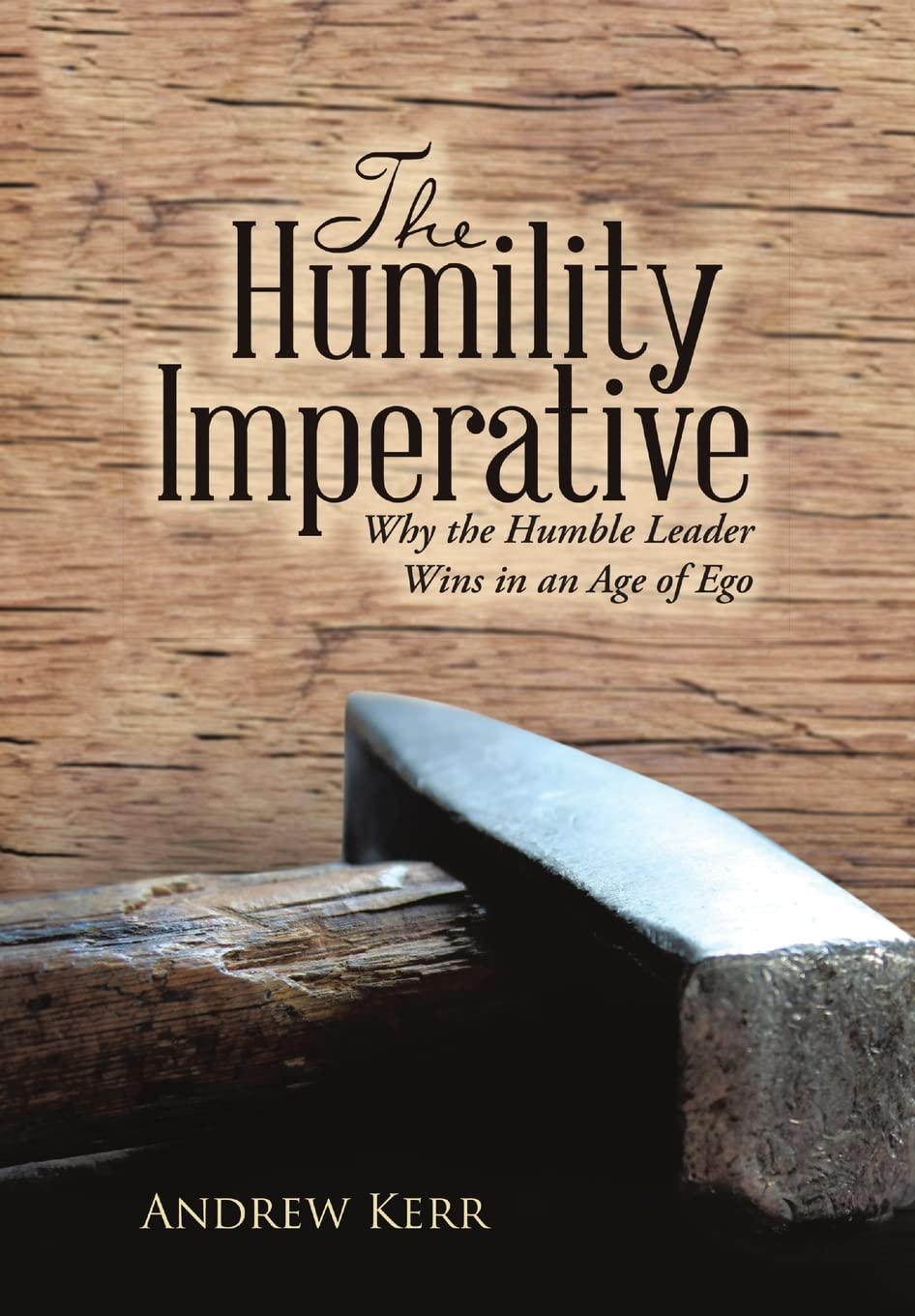 The Humility Imperative: Why the Humble Leader Wins in an Age of Ego used book depot