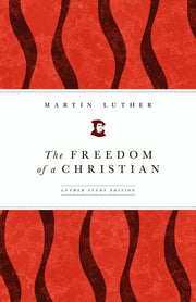 The Freedom of a Christian: Luther Study Edition used book depot