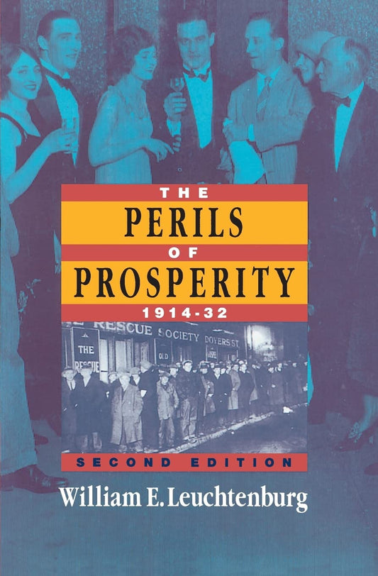 The Perils of Prosperity, 19141932, 2nd Edition [Paperback] Leuchtenburg, William E