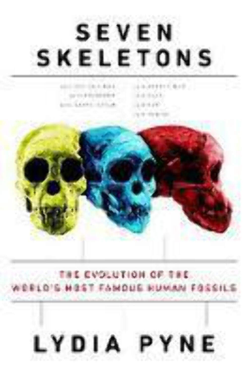 Seven Skeletons: The Evolution of the World's Most Famous Human Fossils used book depot