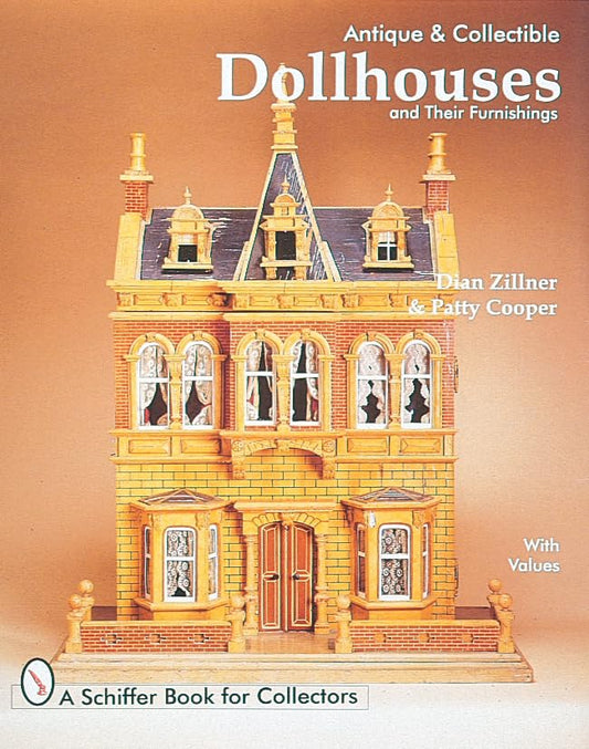 Antique and Collectible Dollhouses and Their Furnishings (A Schiffer Book for Collectors)