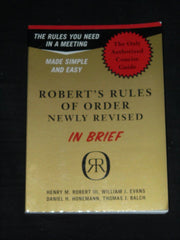Robert's Rules of Order in Brief: The Simple Outline of the Rules Most Often Needed at a Meeting, According to the Standard Authoritative Parliamentary Manual, Revised Edition used book depot