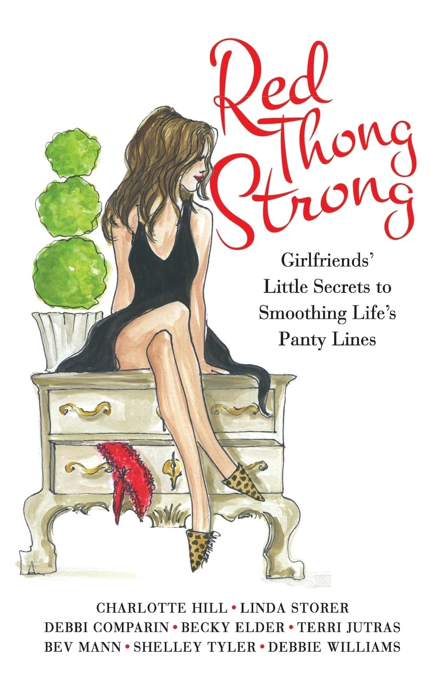 Red Thong Strong: Girlfriends' Little Secrets to Smoothing Life's Panty Lines used book depot