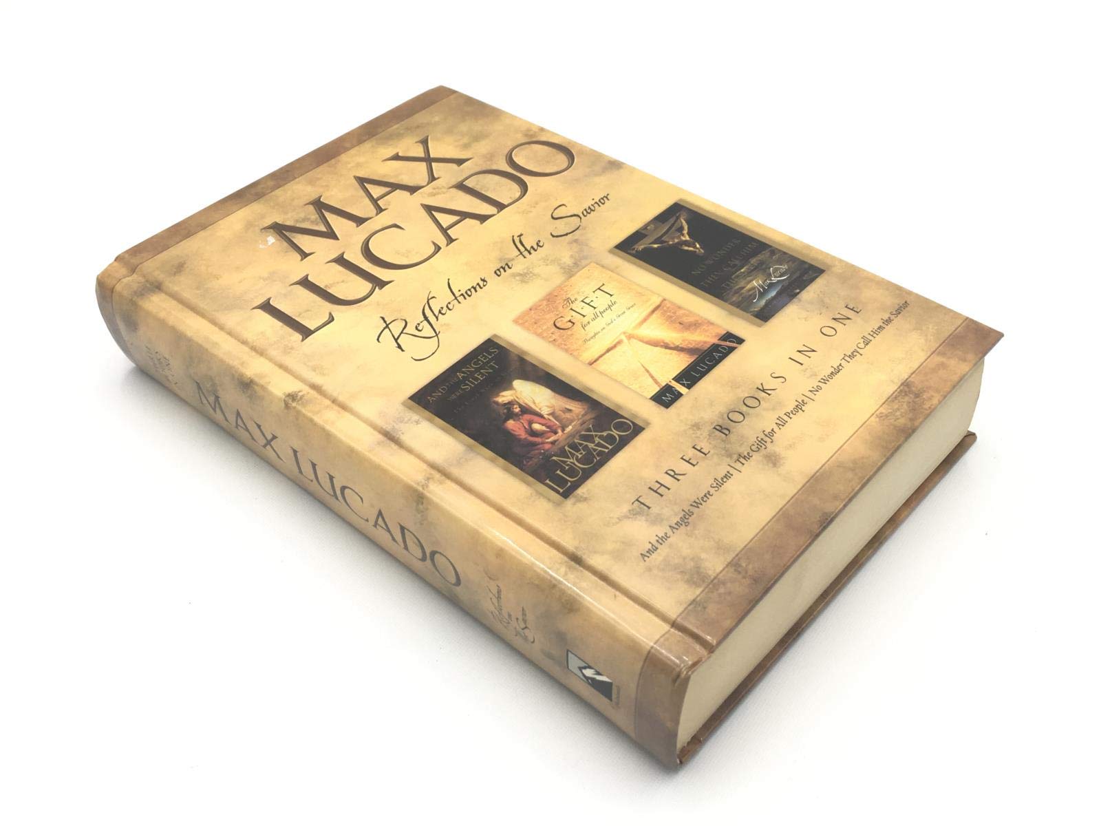 Max Lucado: CBA Edition - 3-in-1 Compilation - And the Angels Were Silent, No Wo nder They Call Him Savior, The Gift for All People: Reflections on the Savior used book depot