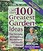 Jeff Coxs 100 Greatest Garden Ideas: Tip, Techniques, and Projects for a Bountiful Garden and a Beautiful Backyard Cox, Jeff