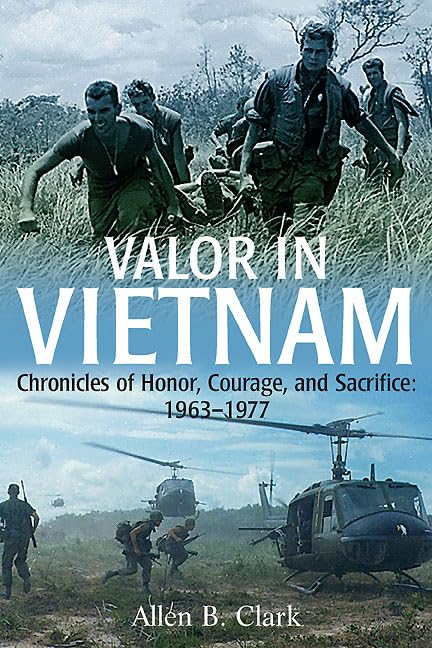 Valor in Vietnam: Chronicles of Honor, Courage and Sacrifice: 1963 - 1977 used book depot