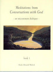 Meditations from Conversations with God: An Uncommon Dialogue, Book 1 (Conversations with God Series)