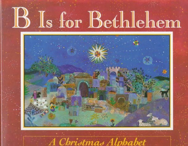 B Is for Bethlehem: A Christmas Alphabet used book depot