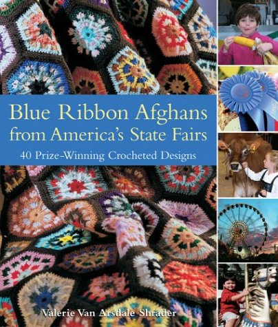 Blue Ribbon Afghans from America's State Fairs: 40 Prize-Winning Crocheted Designs used book depot
