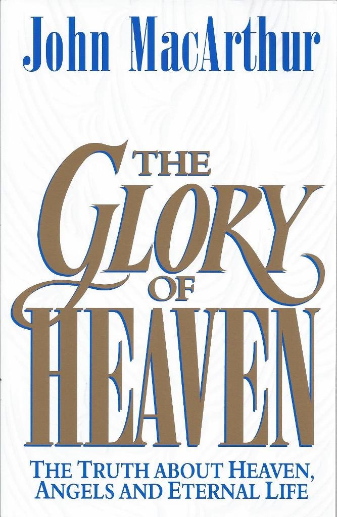 The Glory of Heaven: The Truth about Heaven, Angels and Eternal Life used book depot