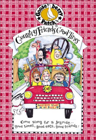 Country Friends Good Times: Come Along for a Joyride...Good Times, Good Eats, Good Friends! used book depot