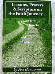 Lessons, Prayers & Scriptures on the Faith Journey... in family, church, friendships, community, citizenship and work used book depot