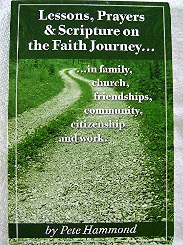 Lessons, Prayers & Scriptures on the Faith Journey... in family, church, friendships, community, citizenship and work used book depot