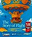 The Story of Flight: Early Flying Machines, Balloons, Blimps, Gliders, Warplanes, and Jets Voyages of Discovery Hagedorn, Dan and Keenan, Sheila